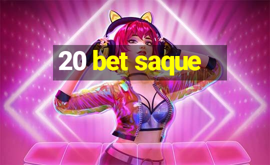 20 bet saque