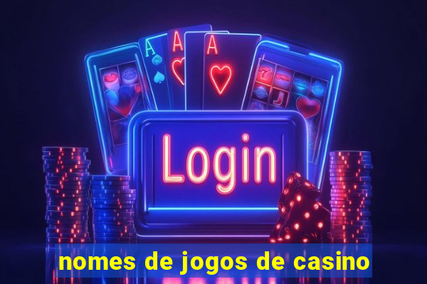 nomes de jogos de casino