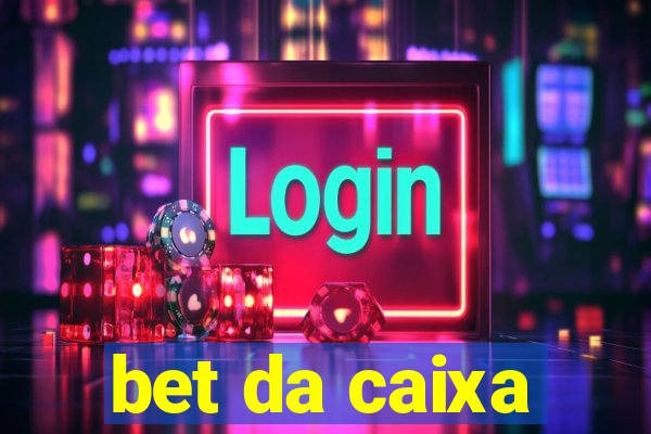 bet da caixa