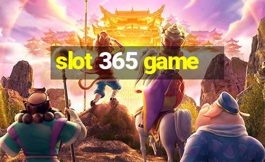 slot 365 game