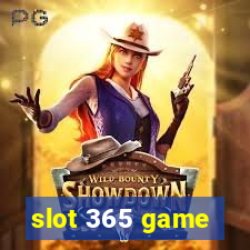 slot 365 game