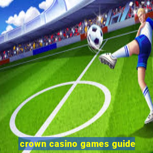 crown casino games guide