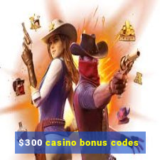 $300 casino bonus codes