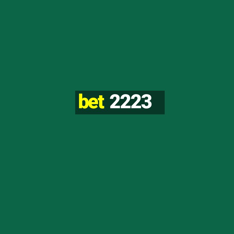 bet 2223