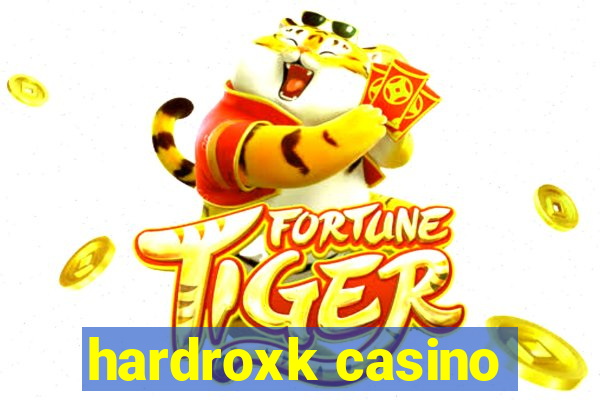 hardroxk casino