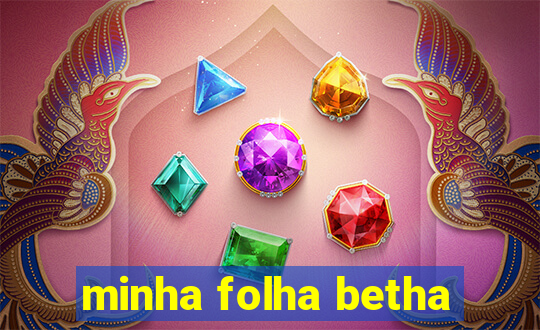 minha folha betha