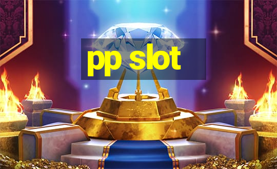 pp slot