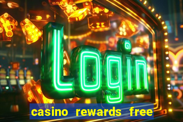 casino rewards free spins 2021