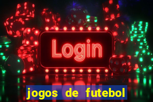 jogos de futebol ao vivo