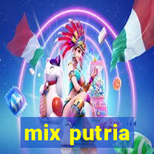 mix putria