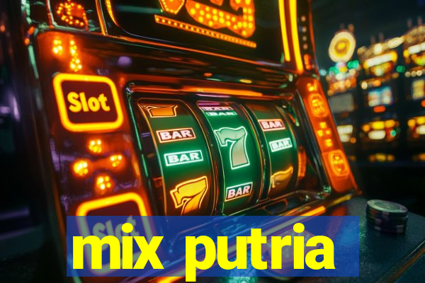 mix putria