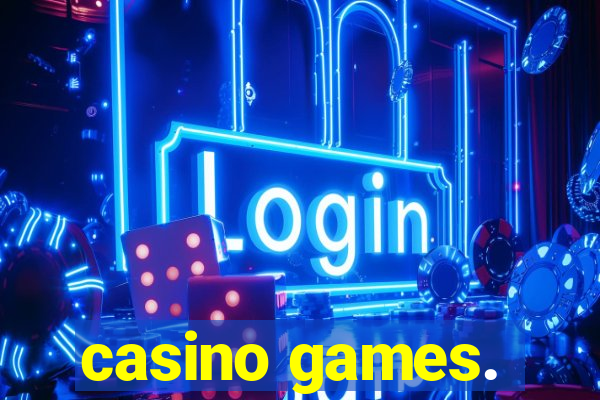 casino games.