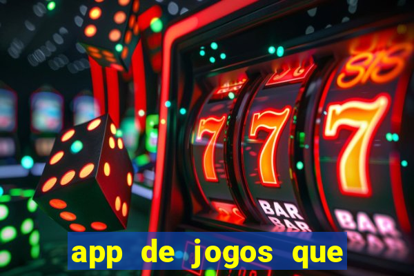 app de jogos que d?o dinheiro