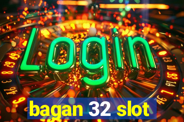 bagan 32 slot