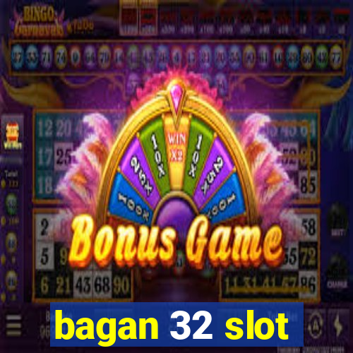 bagan 32 slot