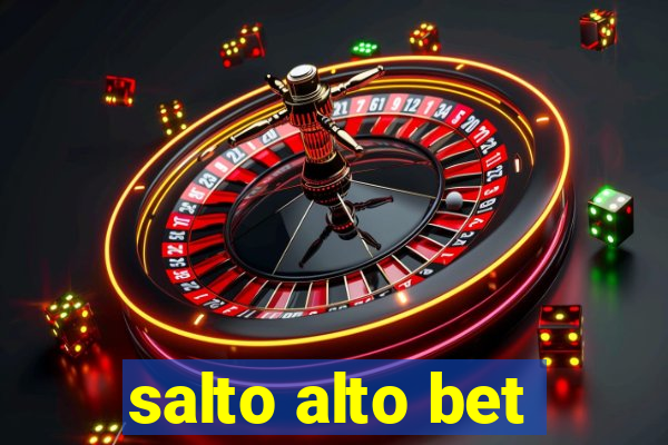 salto alto bet