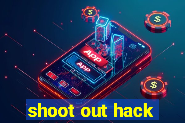 shoot out hack