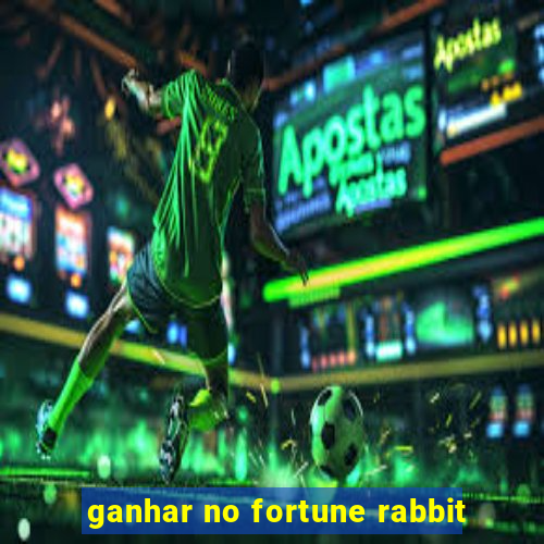 ganhar no fortune rabbit