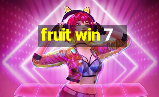 fruit win 7