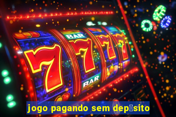 jogo pagando sem dep贸sito