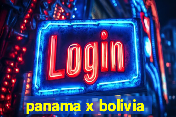 panama x bolivia