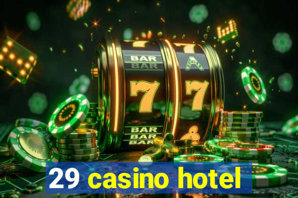 29 casino hotel