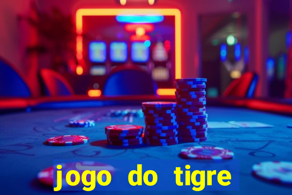 jogo do tigre rodada grátis