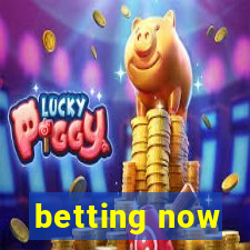 betting now