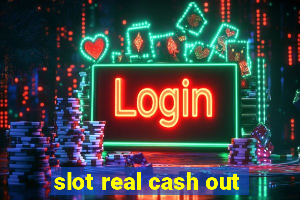 slot real cash out