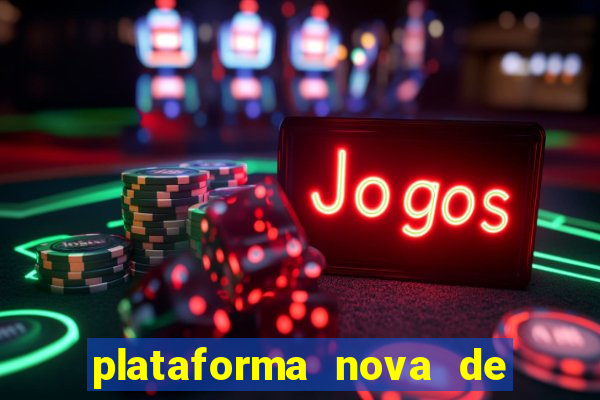 plataforma nova de jogos de cassino