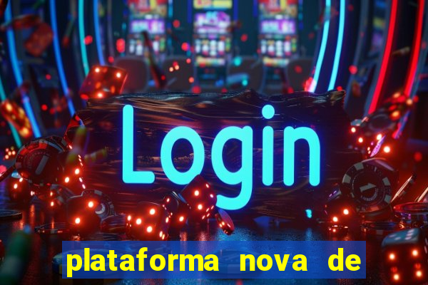 plataforma nova de jogos de cassino