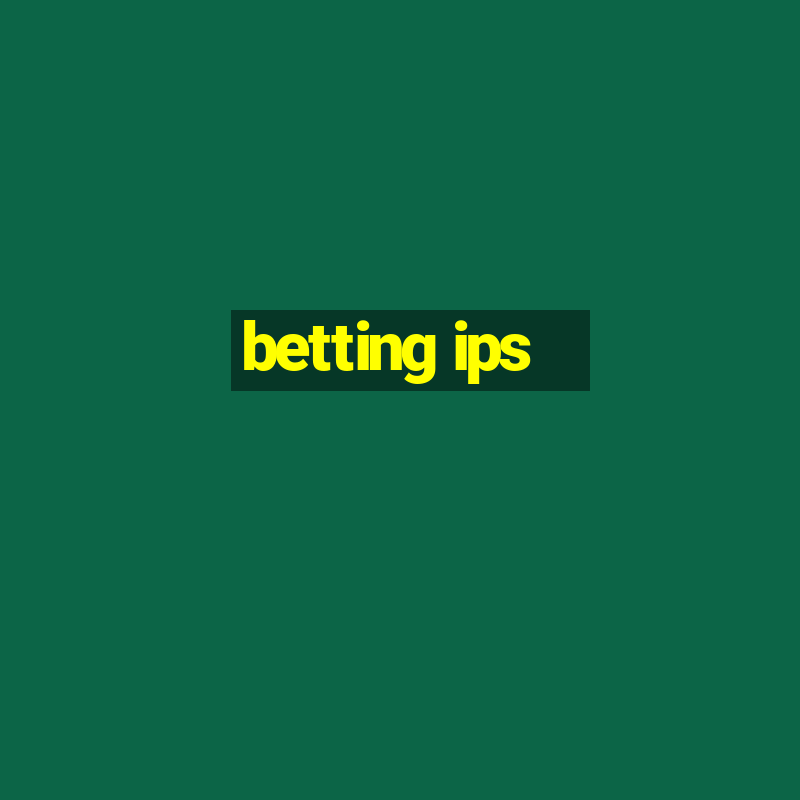 betting ips