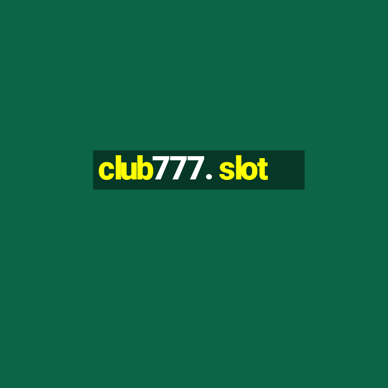 club777. slot