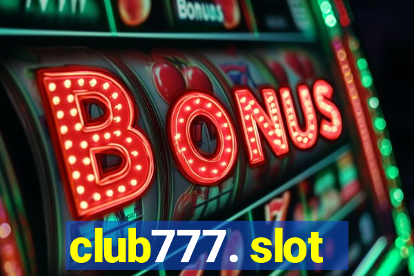 club777. slot