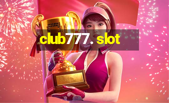 club777. slot