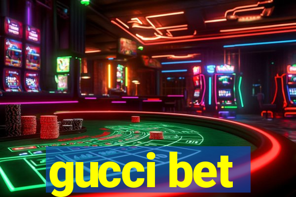 gucci bet