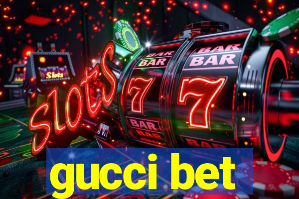 gucci bet