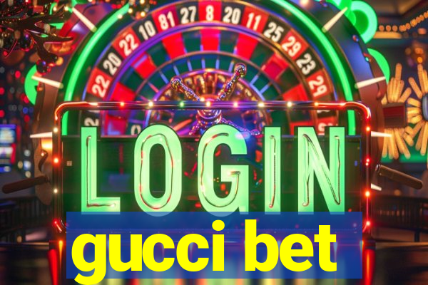 gucci bet