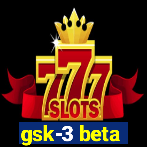 gsk-3 beta