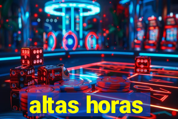 altas horas