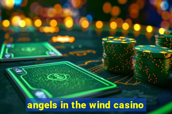 angels in the wind casino