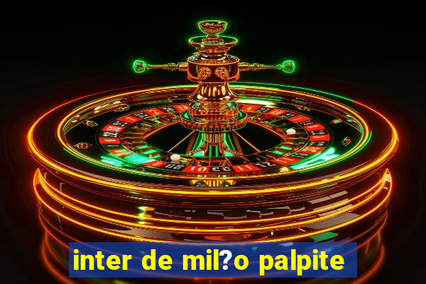 inter de mil?o palpite