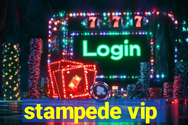 stampede vip