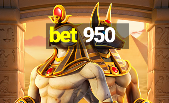 bet 950