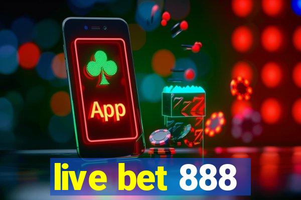 live bet 888