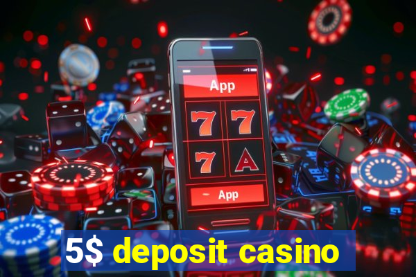 5$ deposit casino