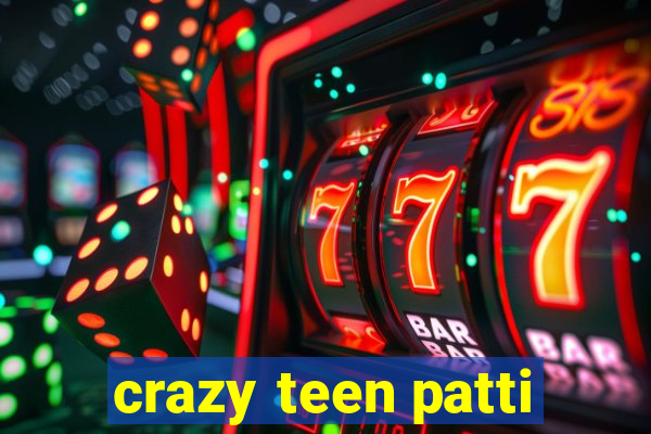 crazy teen patti