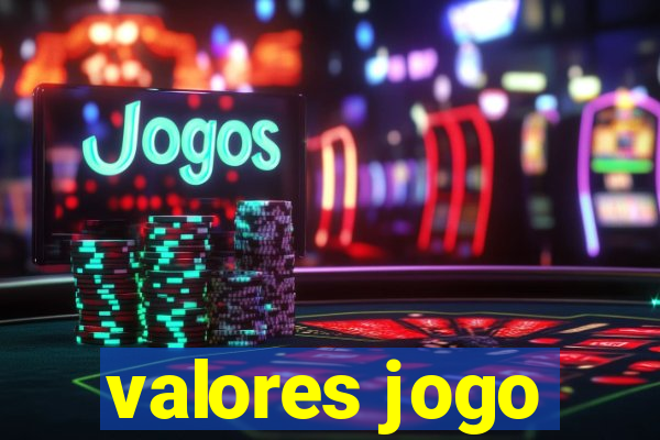 valores jogo