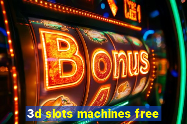 3d slots machines free