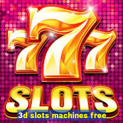 3d slots machines free